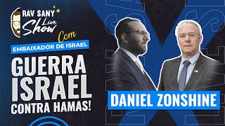 TUDO SOBRE A GUERRA EM ISRAEL COM EMBAIXADOR DE ISRAEL NO BRASIL Daniel Zonshine [upl. by Sivra]