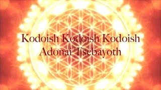 Mantra 108x quotKodoish Kodoish Kodoish Adonai Tsebayothquot [upl. by Chon]