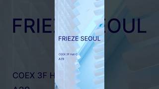 Trailer  Frieze Seoul 2024 [upl. by Asaeret]