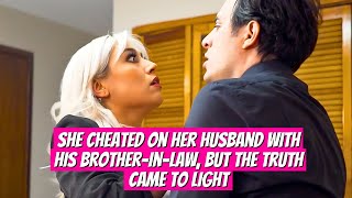 She cheated on her husband with his brotherinlaw but the truth came to light [upl. by Atteuqal]