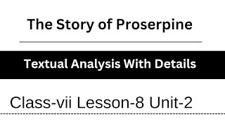 The Story of Proserpine classvii Lesson8 unit2 textual analysis [upl. by Moshe]