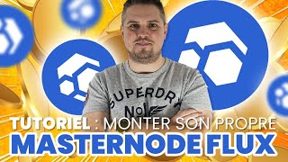 Tuto  Monter un MasterNode FLUX de A à Z 🚀🚀🚀 [upl. by Aillicsirp]