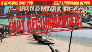 5 Reasons Why You Should NOT Visit Landmark Beach Lagos [upl. by Atteuqihc597]