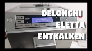 Delonghi Eletta Cappuccino Top  Entkalken [upl. by Pugh]