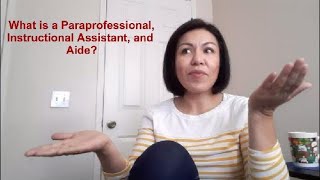 What is a Paraprofessional Instructional Assistant and Aide [upl. by Kerrin414]