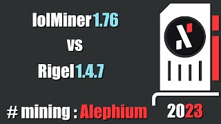 QUICK LOOK lolMiner 176 vs Rigel 147  mining Alephium [upl. by Ahsart613]