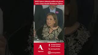 AMLO ejerce violencia política de género hasta contra Claudia Sheinbaum Gálvez [upl. by Ilera]