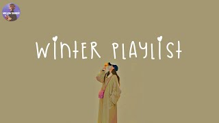 Winter playlist 🍁 Songs that will help you enjoy winter vibes [upl. by Cicely]