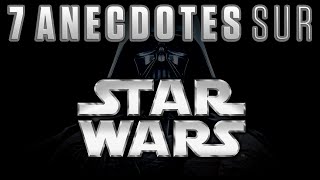 7 Anecdotes sur STAR WARS  Hors Série [upl. by Gyatt]