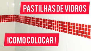 colocação de pastilhas de vidrodicas [upl. by Dasa]