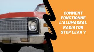 Comment fonctionne lAlumaseal Radiator stop leak antifuite radiateur [upl. by Kowatch835]