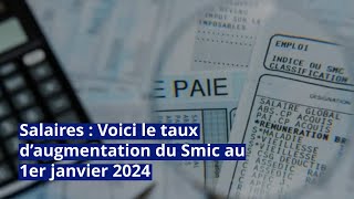 Salaires  Voici le taux d’augmentation du Smic au 1er janvier 2024 [upl. by Jessen568]