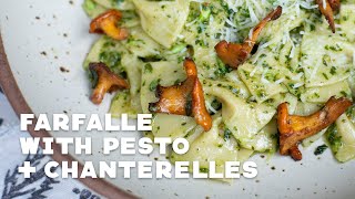 Farfalle with Pesto and Sautéed Chanterelles [upl. by Jewett363]