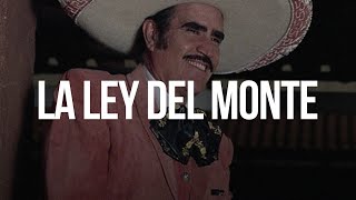 LA LEY DEL MONTE  Vicente Fernández LETRA [upl. by Quincey]