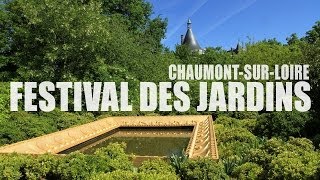 ChaumontsurLoire  Festival international des jardins [upl. by Atiragram94]