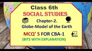 MCQs  bits form 6th  Social chapter 2 Globe model of the Earth with explanation for CBA [upl. by Naam]