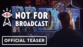 Not For Broadcast  Official Release Date Teaser Trailer [upl. by Nomolas524]