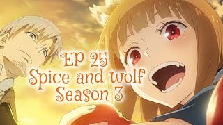 Spice and wolf season 3 episode 25 English sub release date [upl. by Banquer]