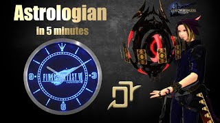 AstrologianAST in 5 minutes nearly Final Fantasy XIV  Job Overview [upl. by Barden228]