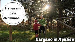 Italien mit dem Wohnmobil  Nationalpark Gargano  Apulien  Vlog 30 [upl. by Pearl]