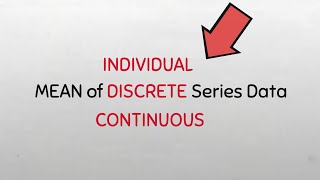 Formula for Mean of Individual Discrete and Continuous series data [upl. by Lleon]