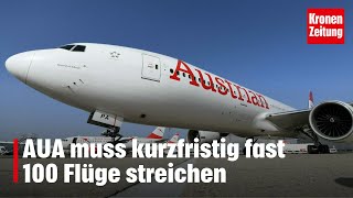 Über 8000 Betroffene  AUA muss kurzfristig fast 100 Flüge streichen  kronetv NEWS [upl. by Ecined]