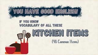 You are MASTERCHEF of vocabulary if you learn these names of kitchen items Vocabulary Builder [upl. by Weinshienk]