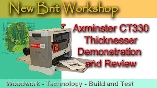 Axminster CT330 Thicknesser  Demonstration and Review [upl. by Ahsyia]