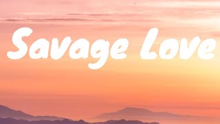 Savage love lyrics by Laxed  Siren Beat BTS Remix [upl. by Edd]