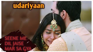 seene me dil jaise mar sa gyaUDARIYAAN SAD SONG Fateh tejo angad jasmine [upl. by Hickie4]