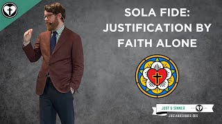 Sola Fide Justification by Faith Alone Five Solas [upl. by Pepi298]