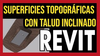 Cap 3 💾 Creación de Superficies Topográficas con Talud Inclinado en Revit [upl. by Griz864]