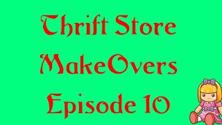 Thrift Store Makeovers Episode 10 [upl. by Cestar]