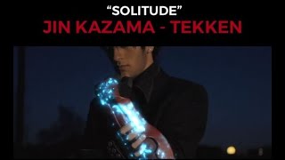 SOLITUDE  Jin Kazama  TEKKEN  Cosplay Tribute by Leon Chiro ft Inceptive Studios [upl. by Enorel]