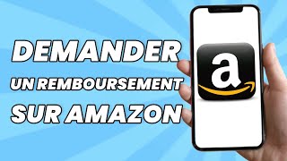 Comment Demander Un Remboursement Sur Amazon [upl. by Alie]