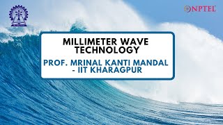 Introduction Video Millimeter wave Technology by Prof M K Mandal [upl. by Peadar]