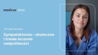 ➡Sympatektomia – skuteczne i trwałe leczenie nadpotliwości [upl. by Yorztif]