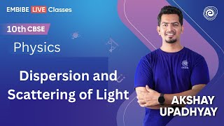 Dispersion and Scattering of Light  Chapter  9 Ray Optics I Physics I Class 10  Akshay Sir [upl. by Balch851]