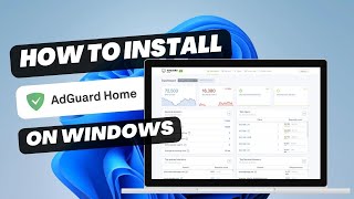 How to Install AdGuard Home on Windows 11 [upl. by Anny]