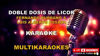 Doble Dosis de Licor  PistaKaraoke  Luis Alberto Posada amp Fernando Burbano [upl. by Analle]