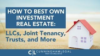 How to Best Own Investment Real Estate LLCs Joint Tenancy Trusts [upl. by Adamec]