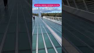 Sundial Glass Bridge Redding USA sundial bridge glassbridge california usa attraction travel [upl. by Tnattirb871]