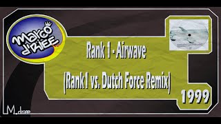 Rank 1  Airwave Rank1 vs Dutch Force Remix  1999 [upl. by Loginov722]