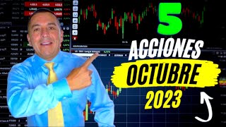 5 Acciones con excelente potencial para Octubre 2023 [upl. by Nagirrek]