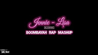 BOOMBAYAH  BLACKPINK RAP MASHUP JENNIE  LISA VIRLBEAT REMIX [upl. by Duile]