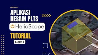 Aplikasi Desain PLTS Helioscope Bagian 1 [upl. by Assiron]