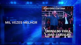 Ronaldo Viola amp João Carvalho  Mil Vezes Melhor [upl. by Hirsh]