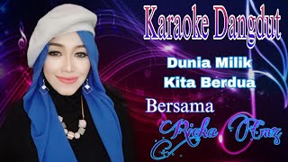 Dunia Milik Kita Berdua  Karaoke Dangdut Duet Bersama Rieka Cmz [upl. by Essyle151]