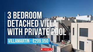 €299950  STUNNING 3 BEDROOM VILLA WITH PRIVATE POOL  VILLAMARTIN  SPAIN [upl. by Abe]