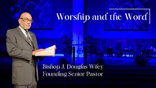 10324  630 PM Worship amp the Word wBishop J Douglas Wiley [upl. by Yanad]